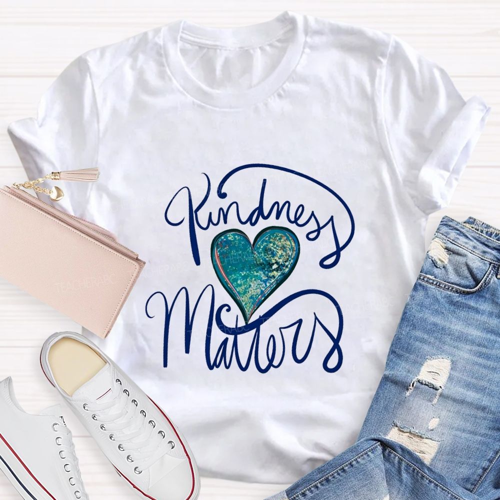 Kindness Matters And Heart Teacher T-shirt