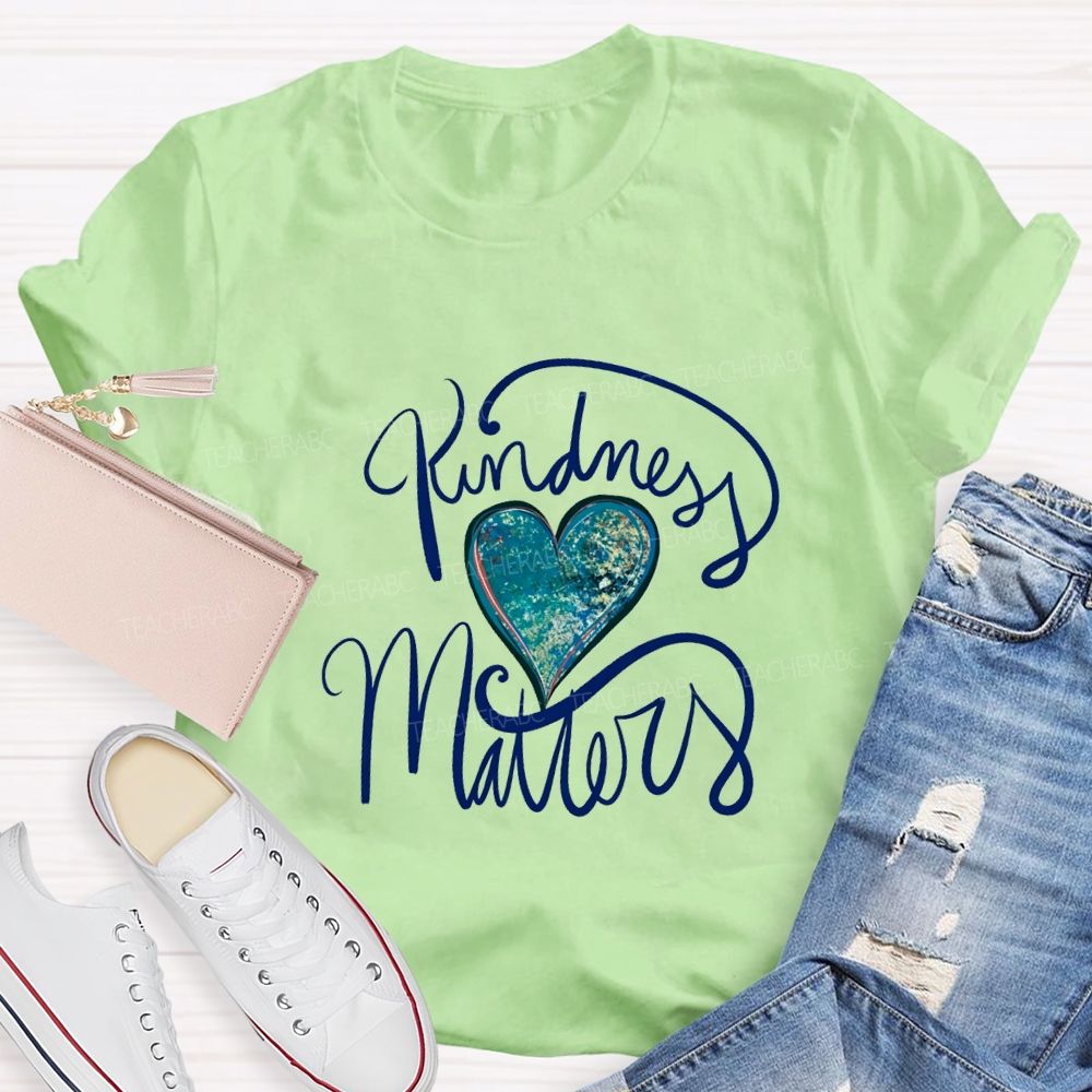 Kindness Matters And Heart Teacher T-shirt