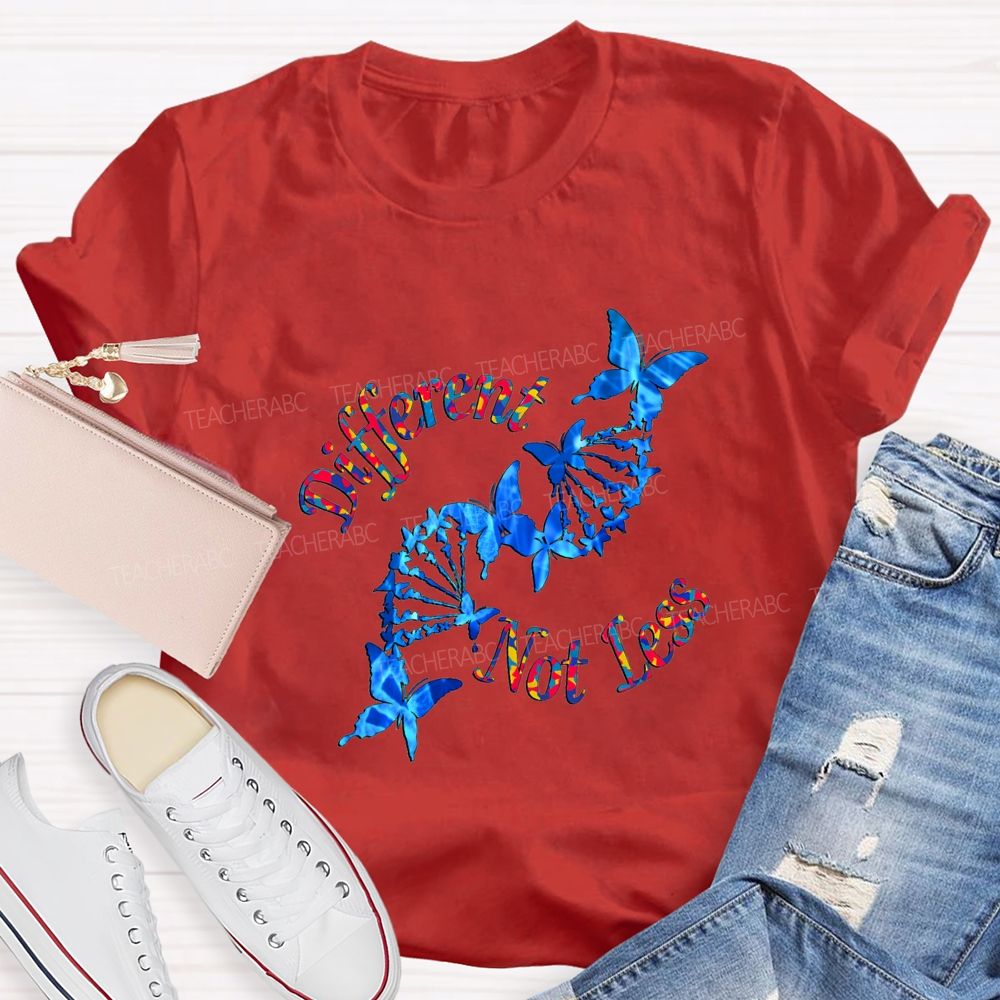 Different Not Less And Butterfly Teacher T-shirt