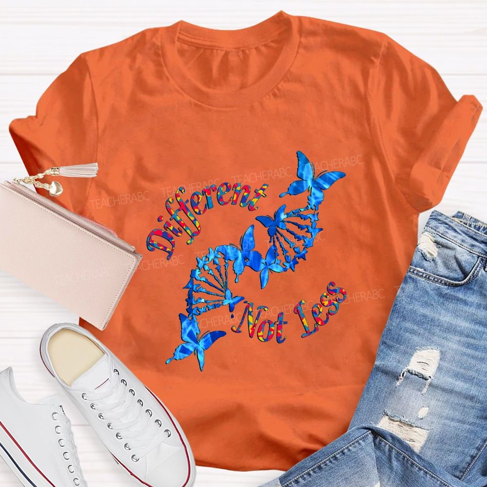 Different Not Less And Butterfly Teacher T-shirt