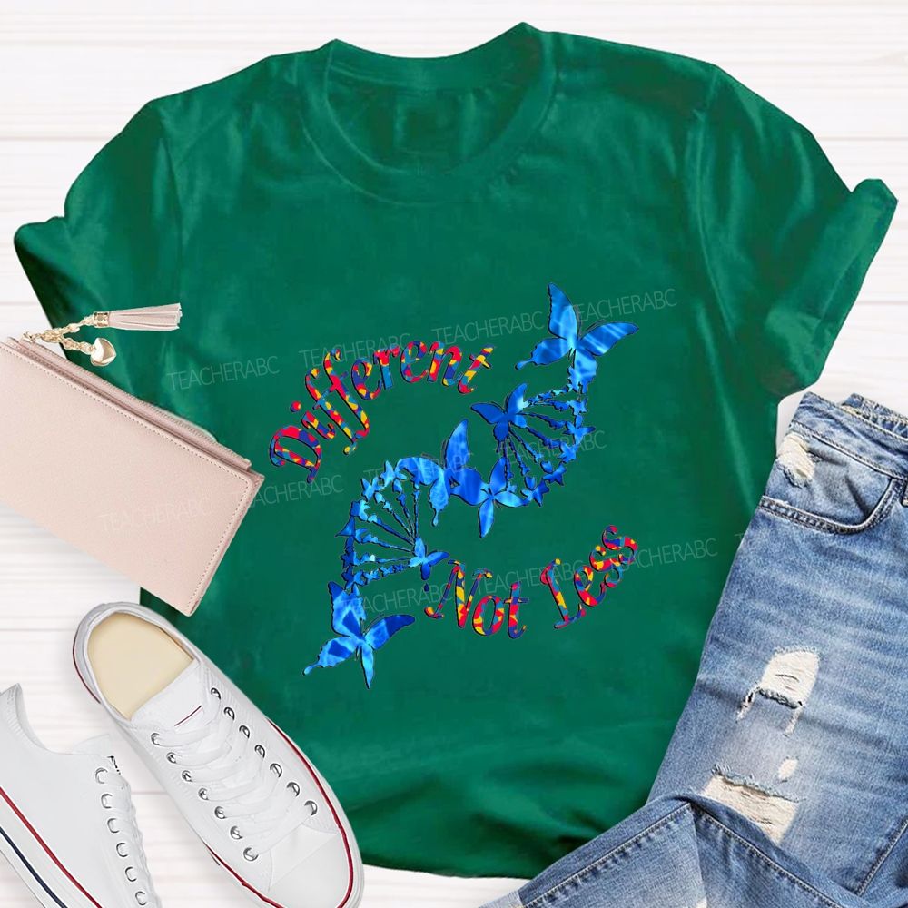 Different Not Less And Butterfly Teacher T-shirt