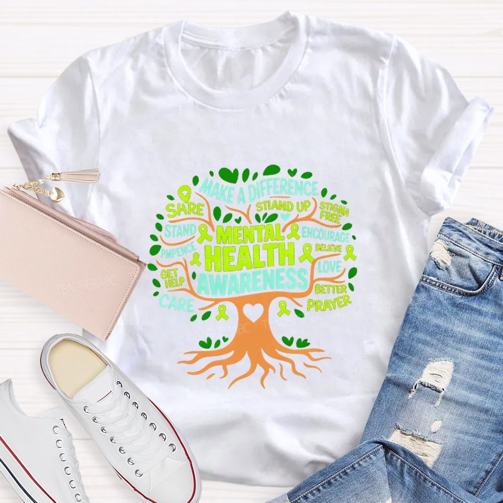 Mental Health Awareness Make A Difference Better Prayer Teacher T-shirt