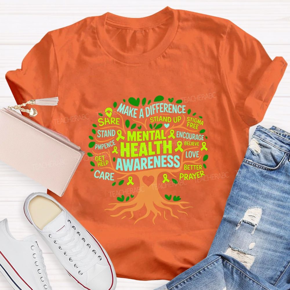 Mental Health Awareness Make A Difference Better Prayer Teacher T-shirt