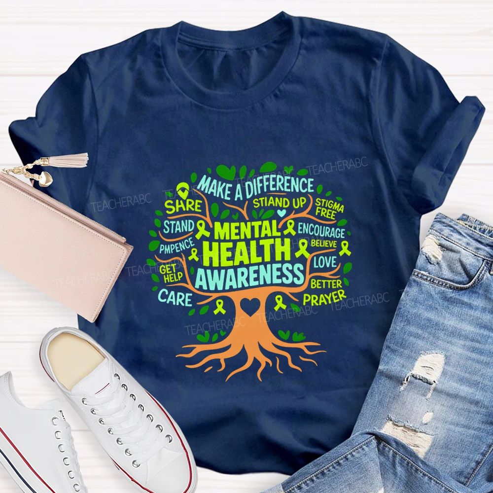 Mental Health Awareness Make A Difference Better Prayer Teacher T-shirt