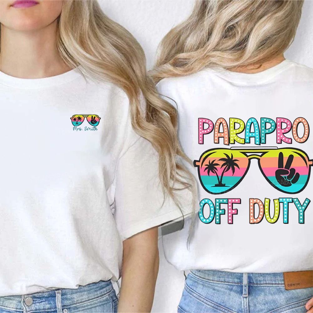 Personalized Name Parapro Off Duty Last Day Of School Double Printed T-shirt
