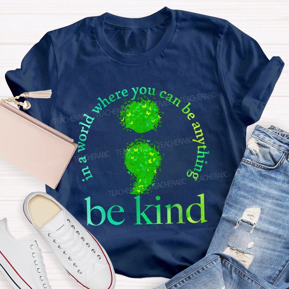 In A World You Can Be Be Kind Green Butterfly Teacher T-Shirt