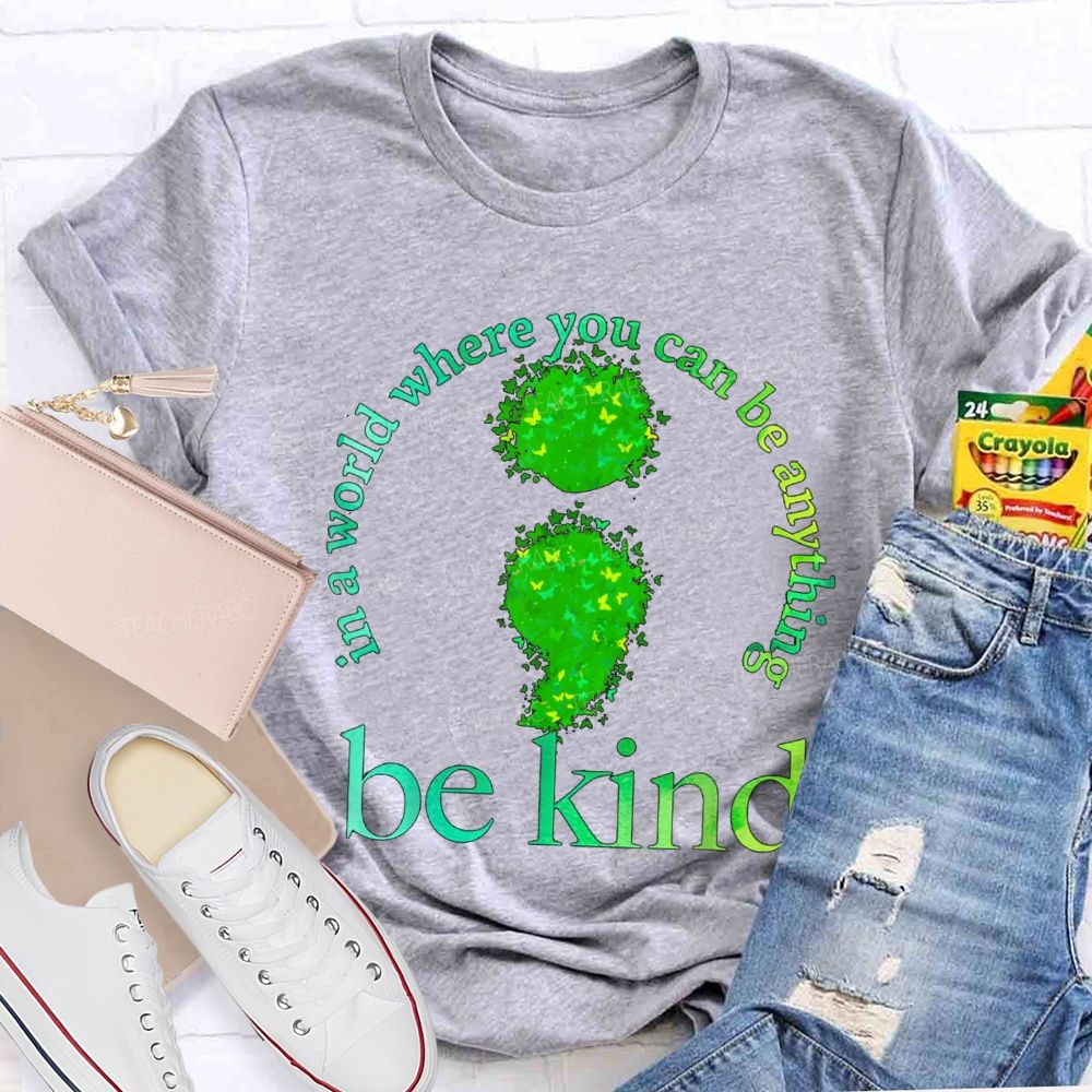 In A World You Can Be Be Kind Green Butterfly Teacher T-Shirt