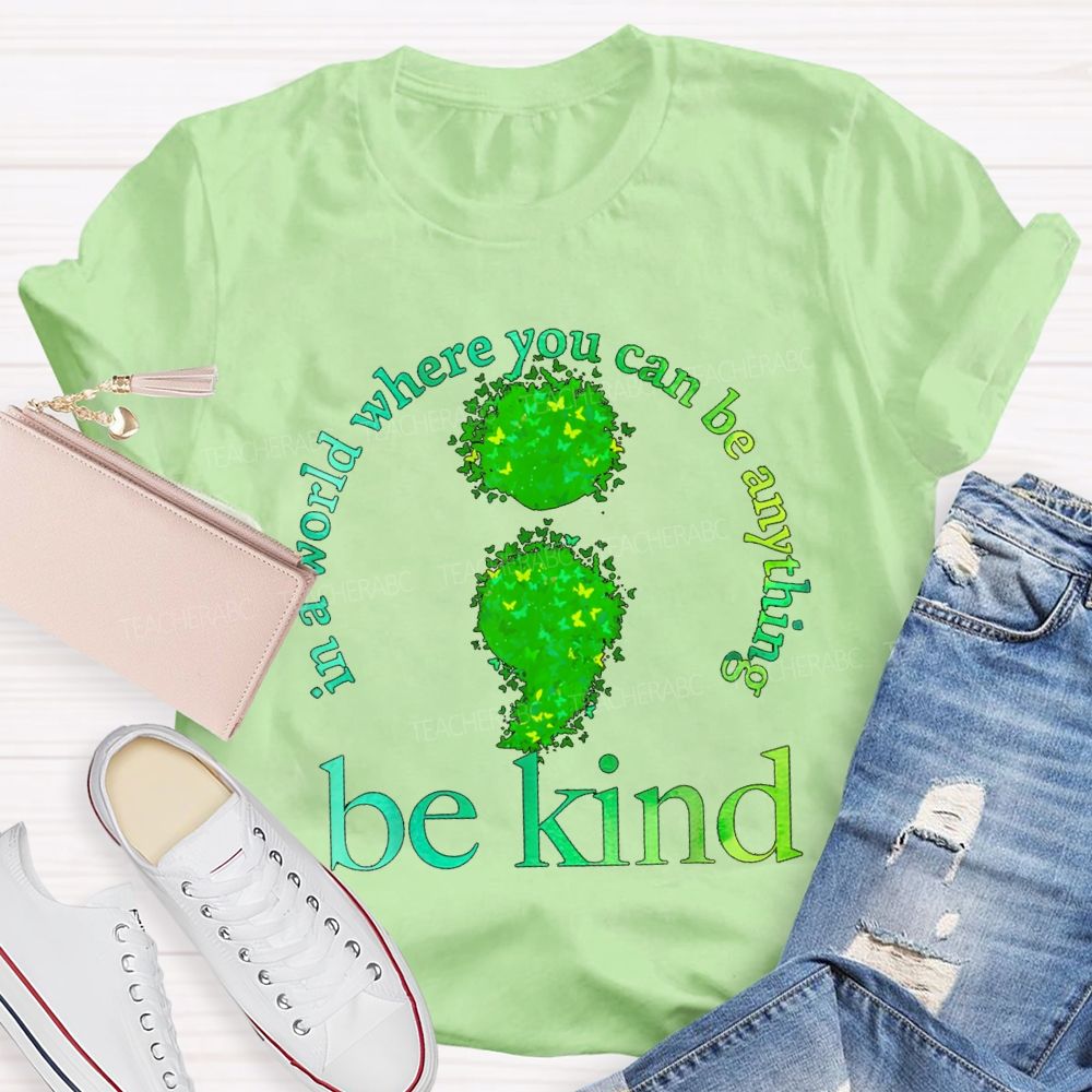 In A World You Can Be Be Kind Green Butterfly Teacher T-Shirt