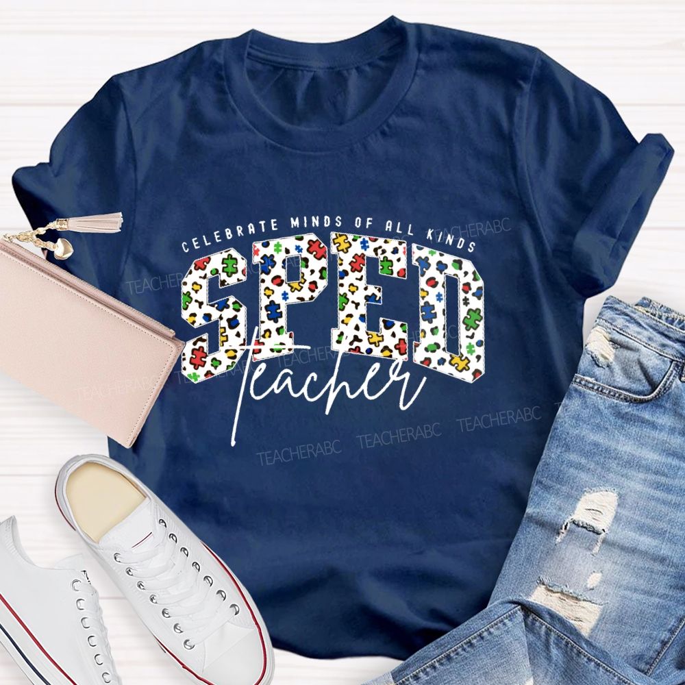 Celebrate Minds Of All Kinds Sped Teacher Letters Teacher T-shirt