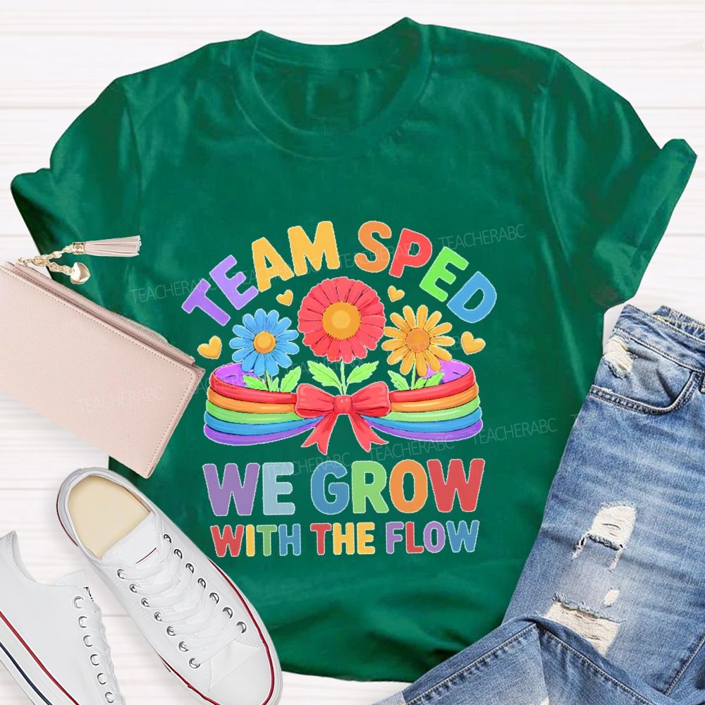 Team Sped We Grow With The Flow Graphic Teacher T-shirt