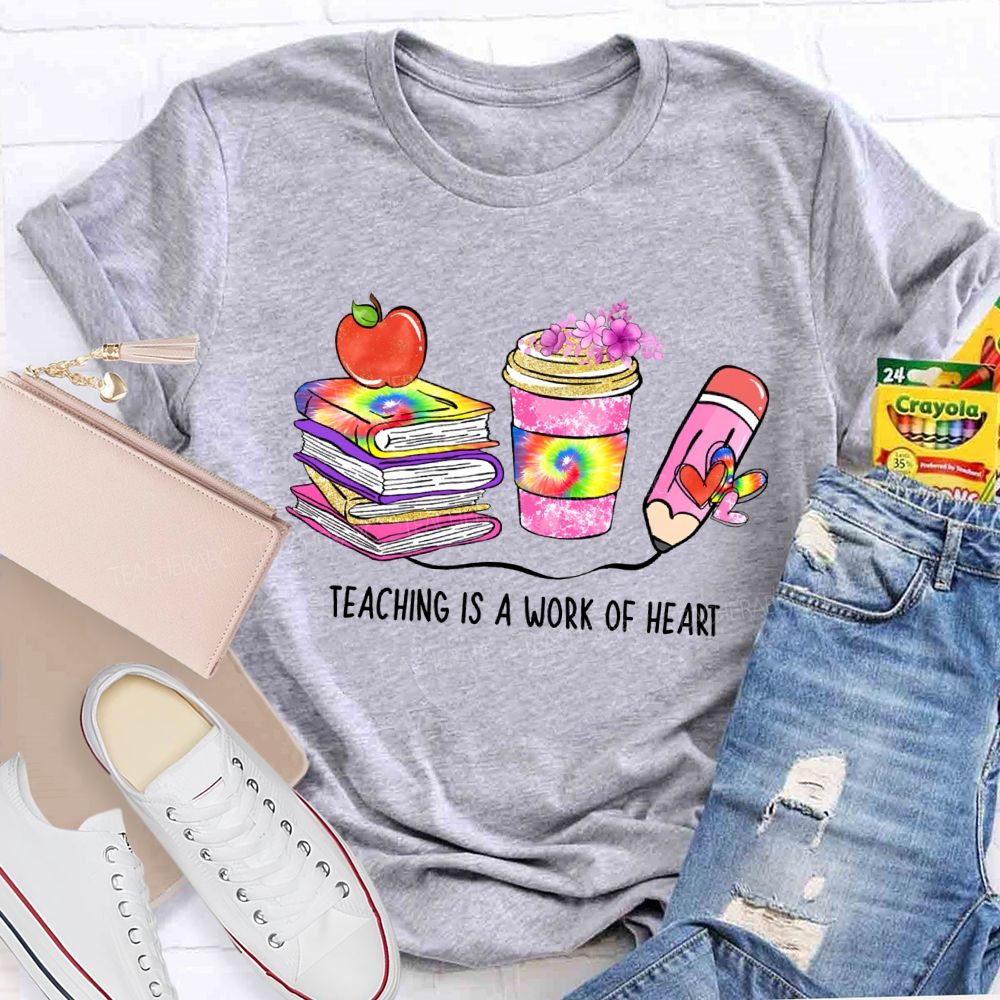Teaching Is A Work Of Heart Teacher T-shirt