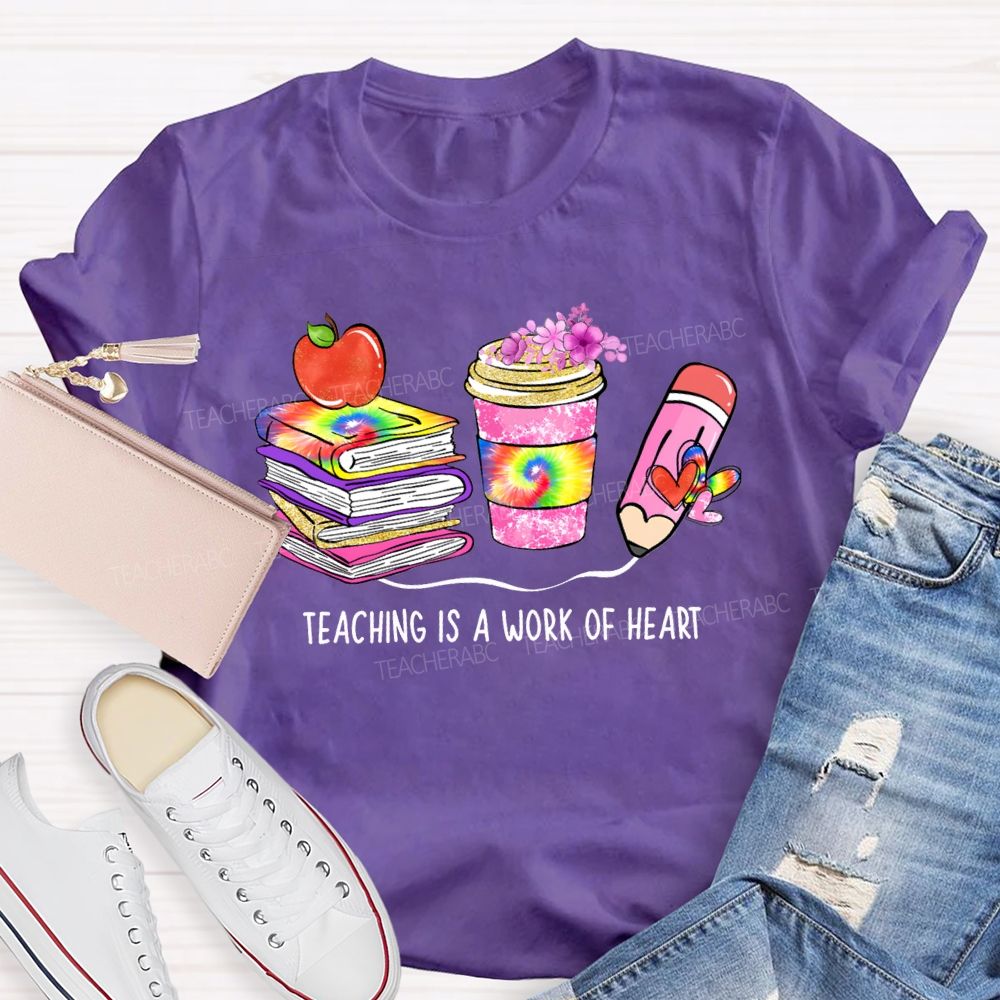Teaching Is A Work Of Heart Teacher T-shirt
