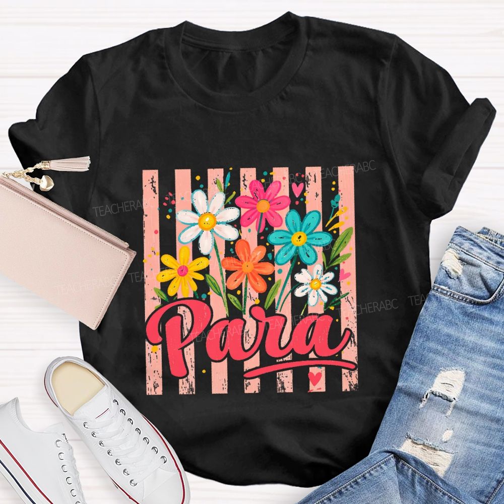 Para And Colorful Flowers Teacher T-shirt