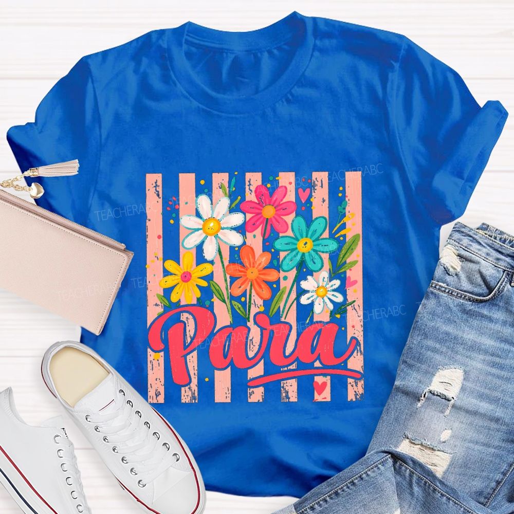 Para And Colorful Flowers Teacher T-shirt