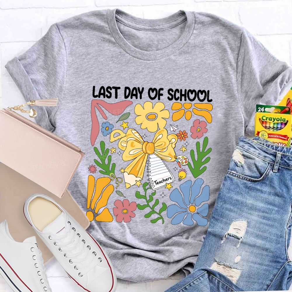 Last Day Of School Flower Summer Vacation Teacher T-Shirt