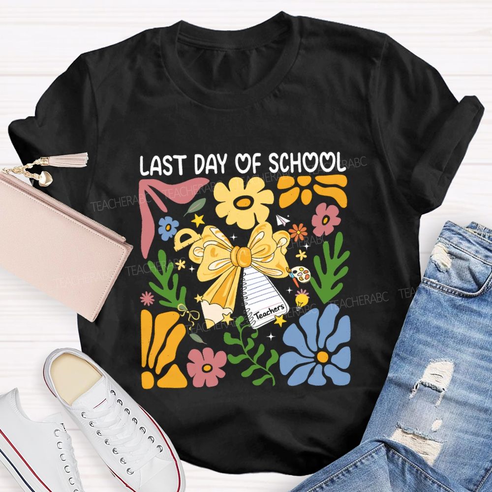 Last Day Of School Flower Summer Vacation Teacher T-Shirt