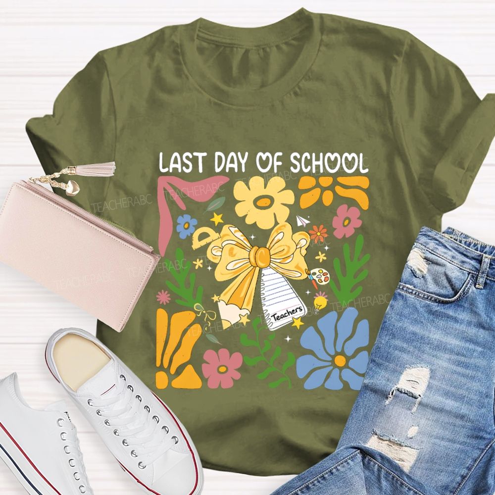 Last Day Of School Flower Summer Vacation Teacher T-Shirt