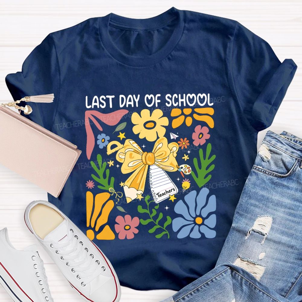 Last Day Of School Flower Summer Vacation Teacher T-Shirt
