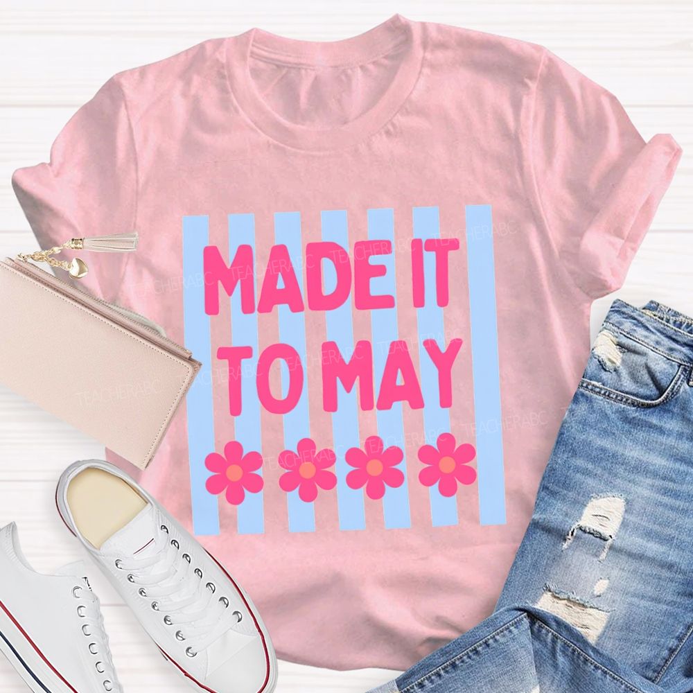 Made It To May Flower Strip Teacher T-Shirt