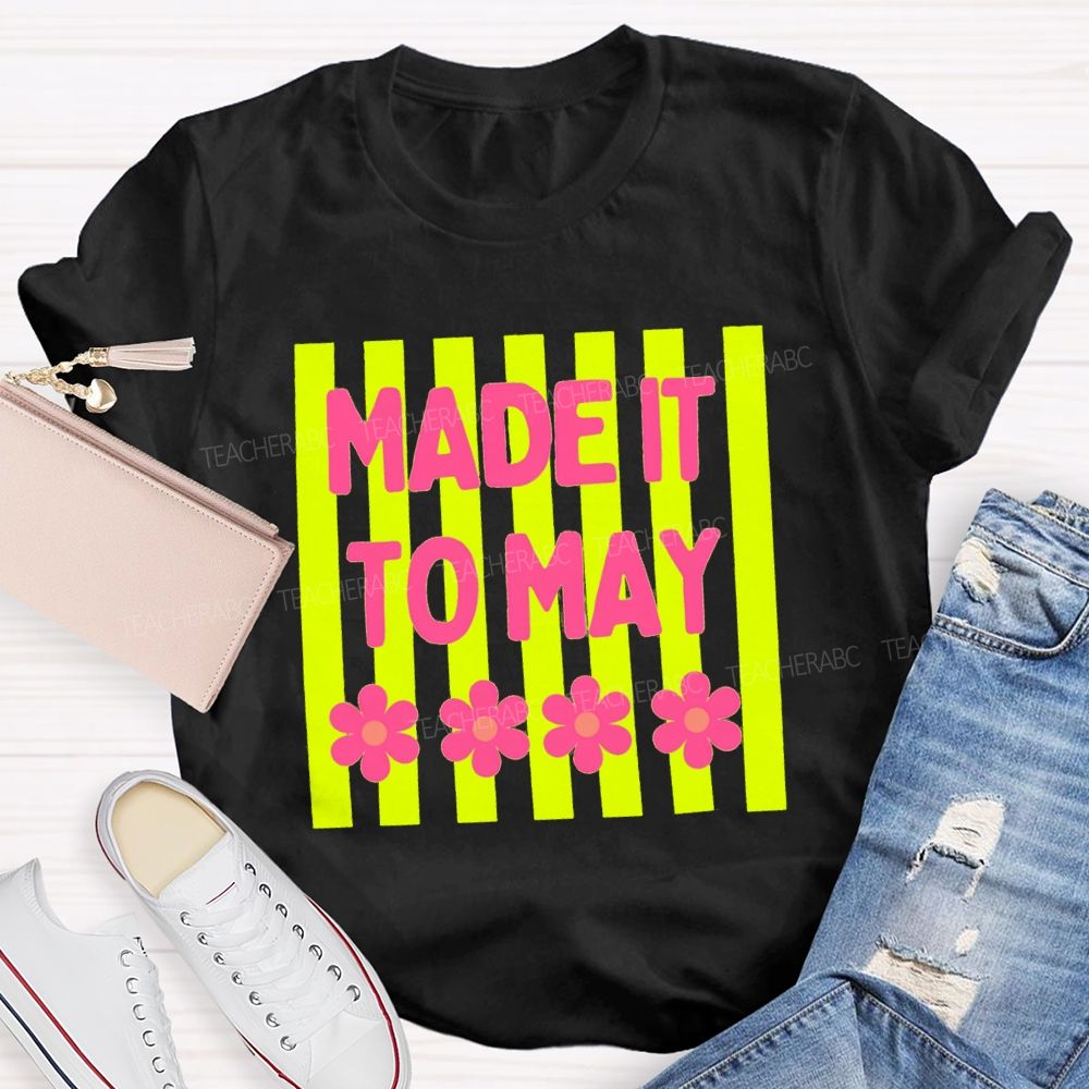 Made It To May Flower Strip Teacher T-Shirt