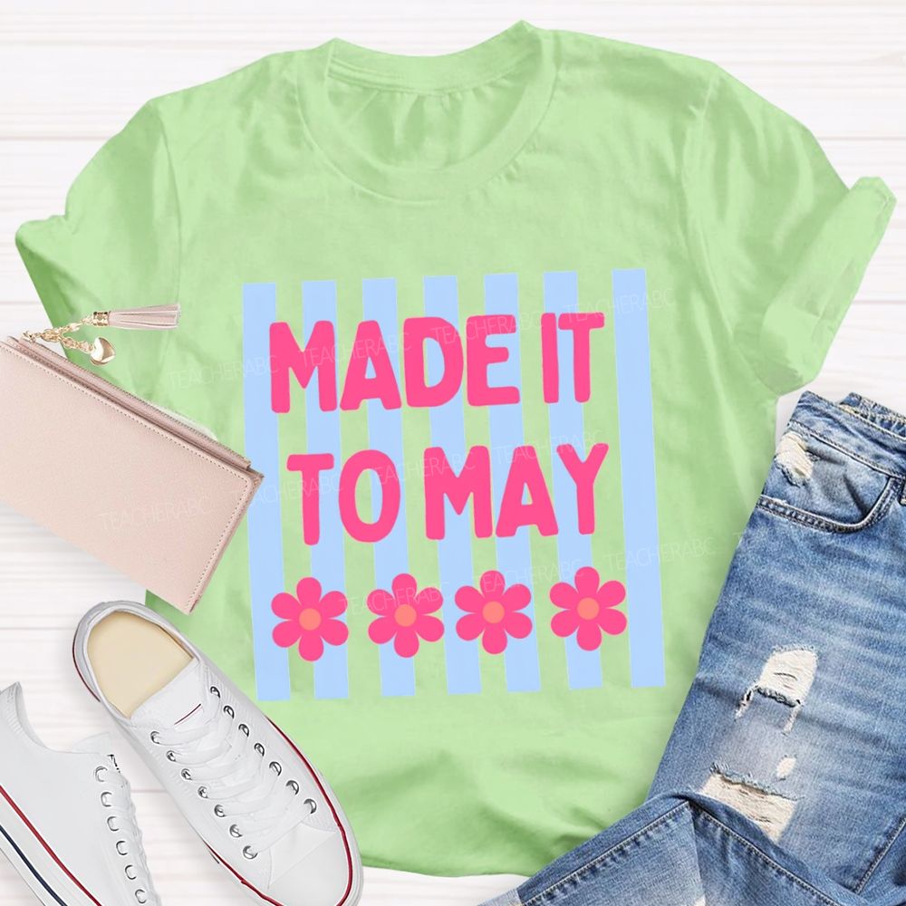 Made It To May Flower Strip Teacher T-Shirt