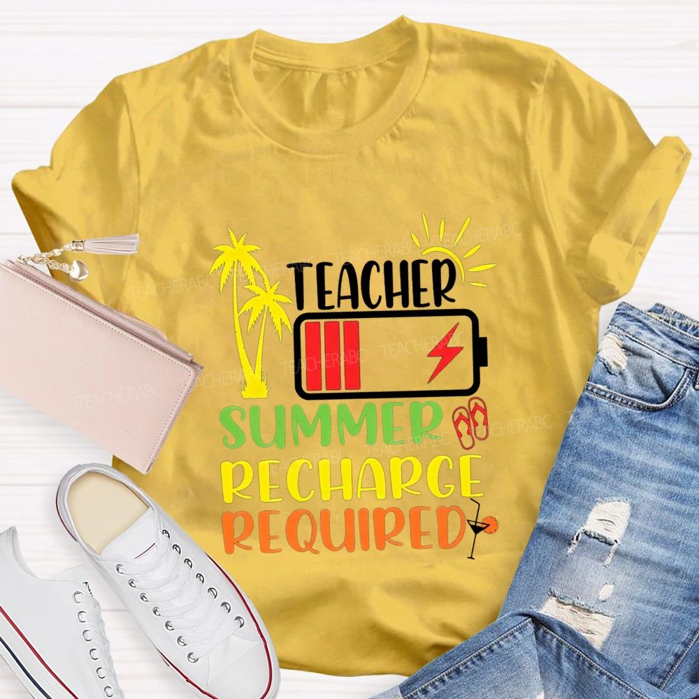 Teacher Summer Recharge Required Teacher T-shirt