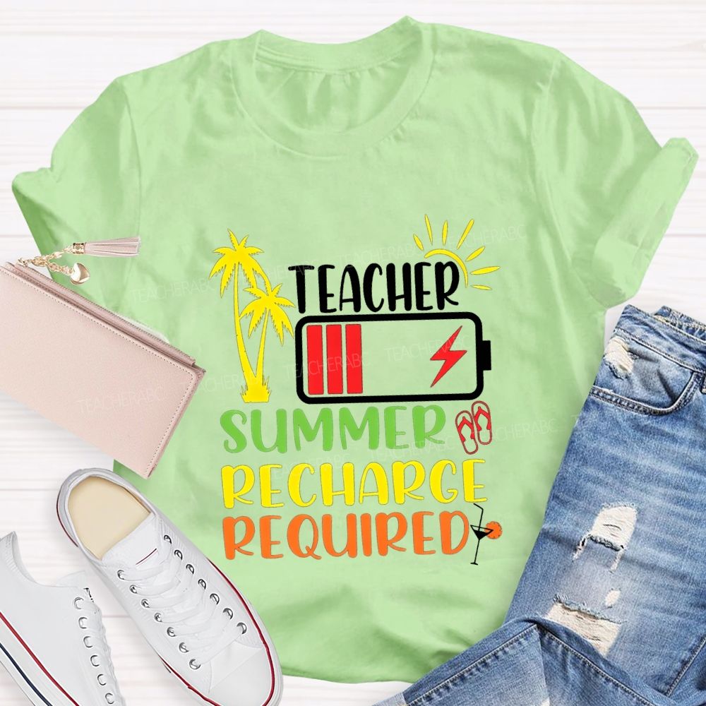 Teacher Summer Recharge Required Teacher T-shirt