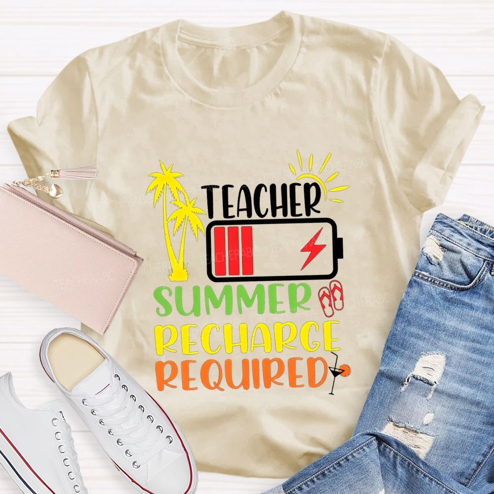 Teacher Summer Recharge Required Teacher T-shirt