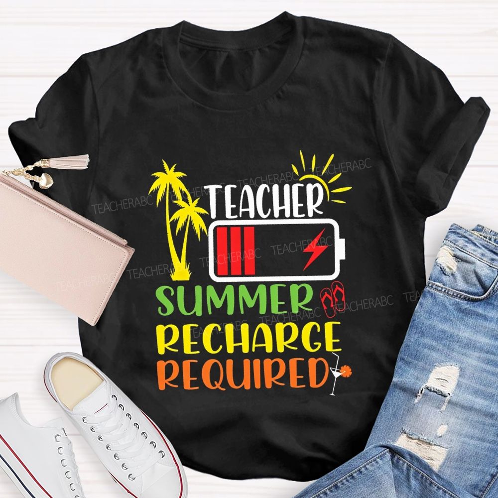 Teacher Summer Recharge Required Teacher T-shirt