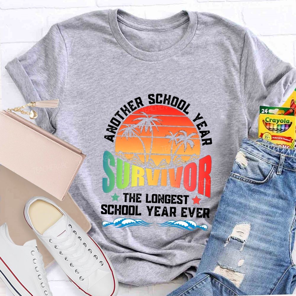Another School Year Survivor The Longest School Year Ever Teacher T-shirt