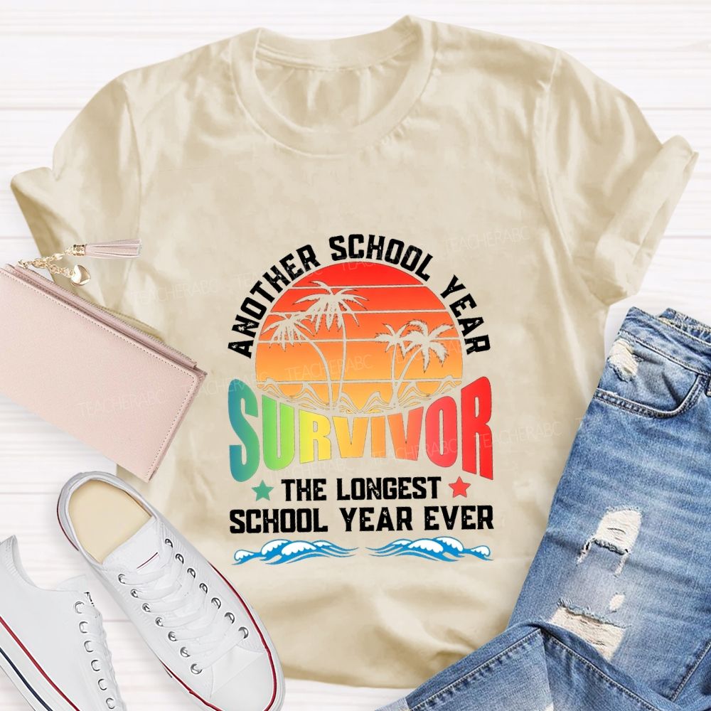 Another School Year Survivor The Longest School Year Ever Teacher T-shirt