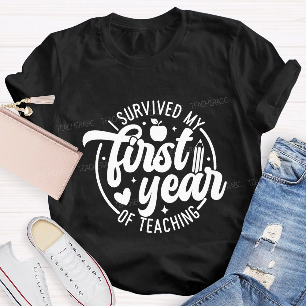 I Survived My First Year Of Teachers T-shirt