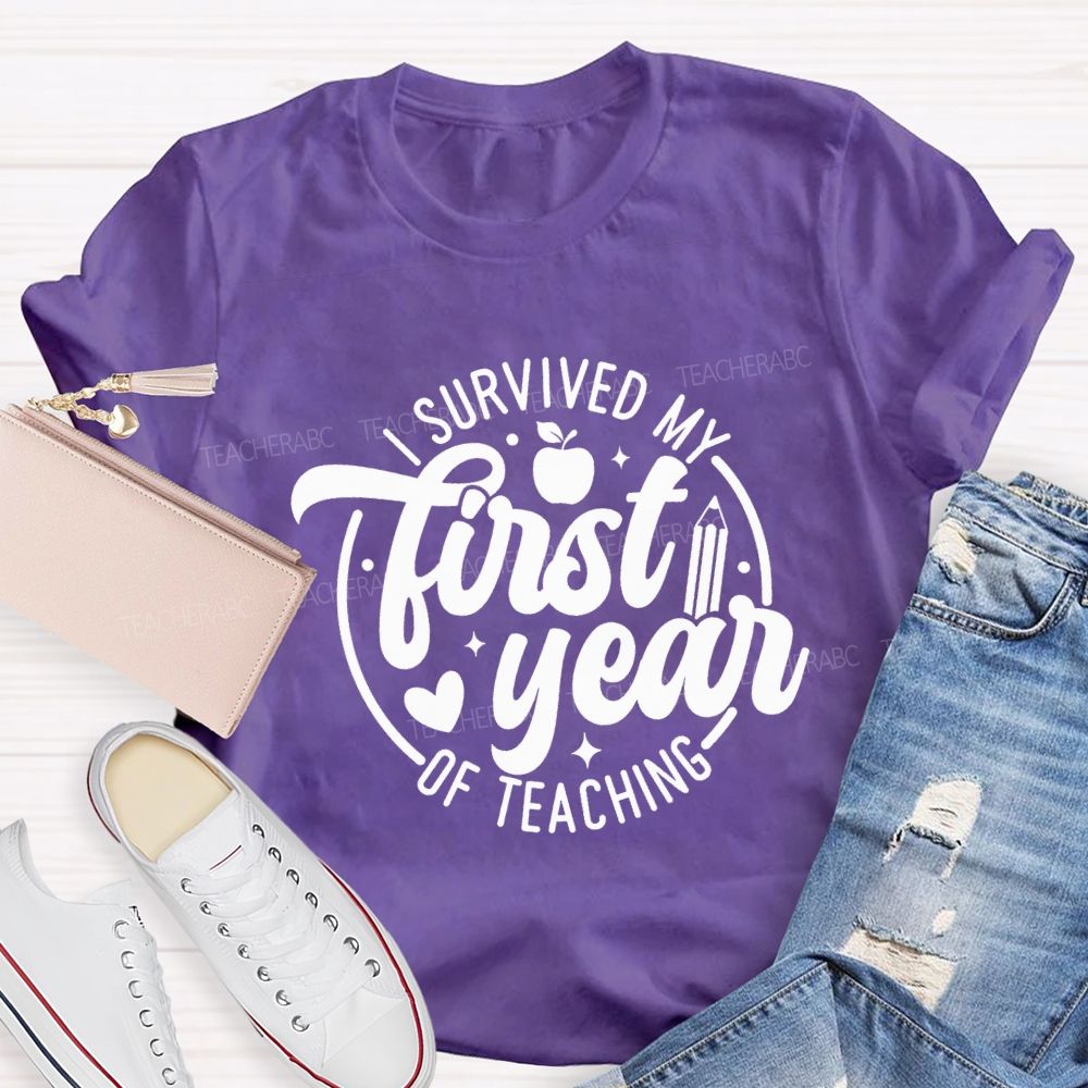 I Survived My First Year Of Teachers T-shirt