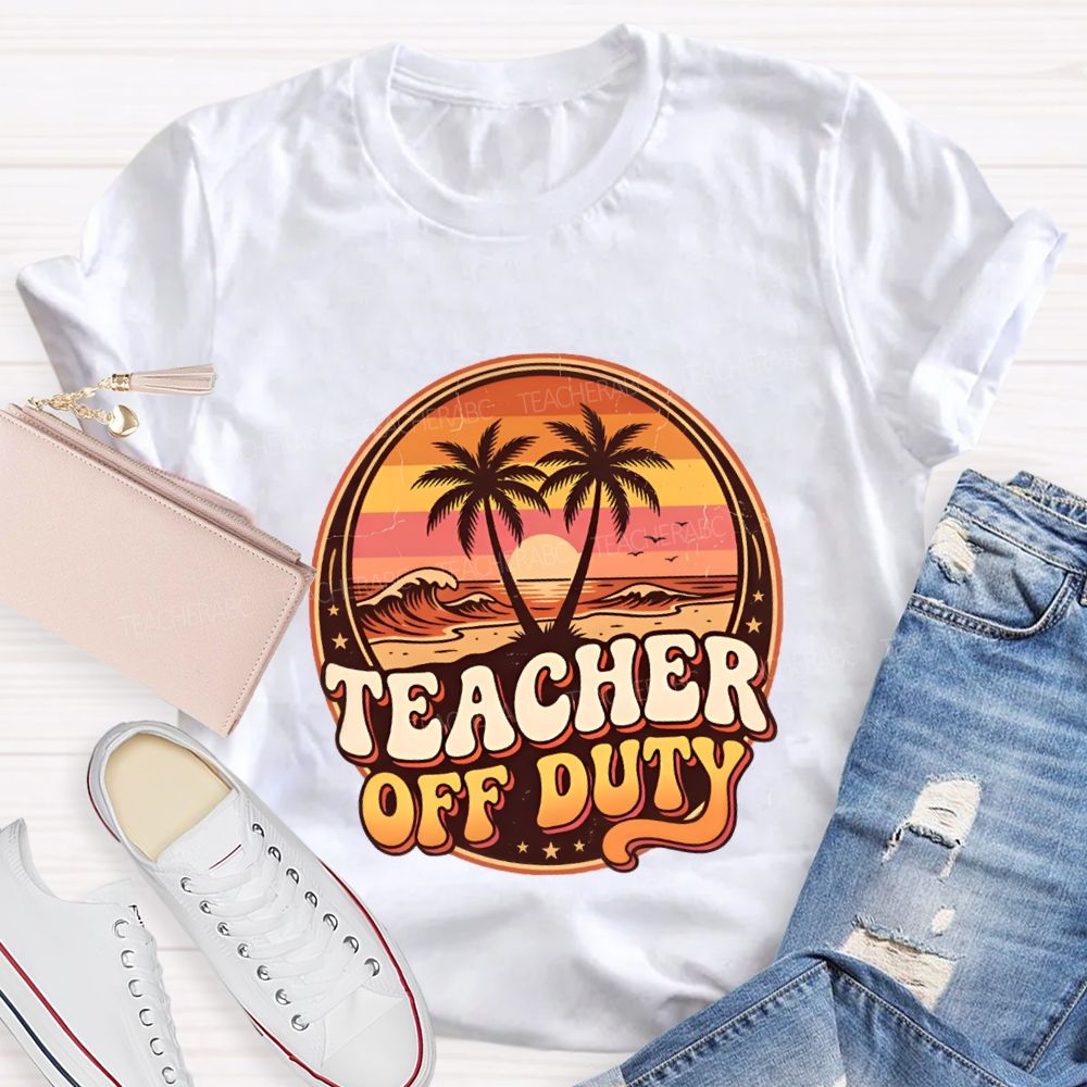 Teacher Off Duty And Sunset Teacher T-shirt