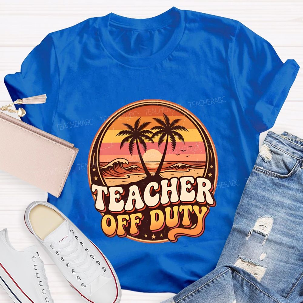 Teacher Off Duty And Sunset Teacher T-shirt