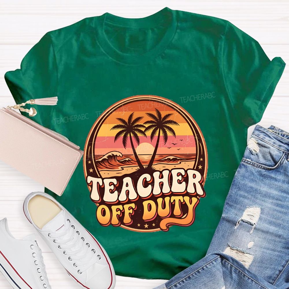Teacher Off Duty And Sunset Teacher T-shirt