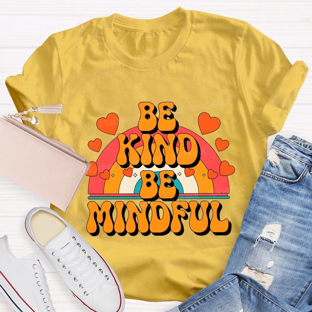 Be Kind Be Mindful Teacher T-shirt