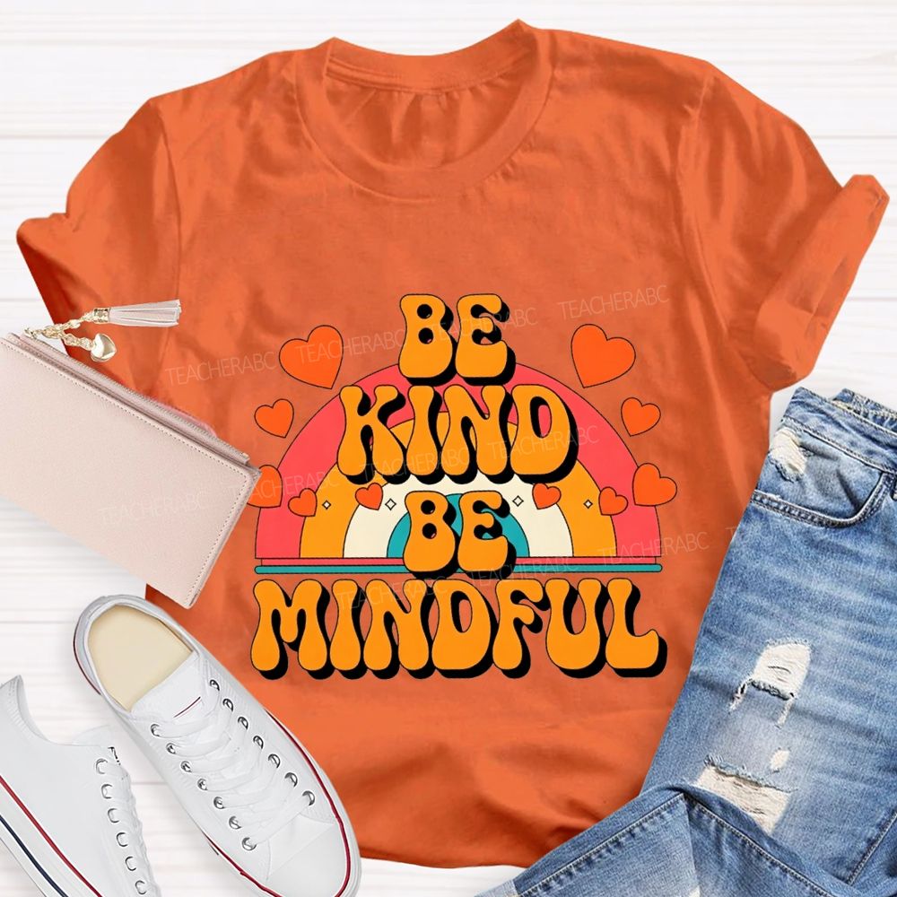 Be Kind Be Mindful Teacher T-shirt