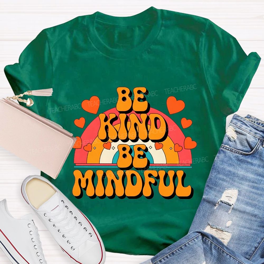 Be Kind Be Mindful Teacher T-shirt
