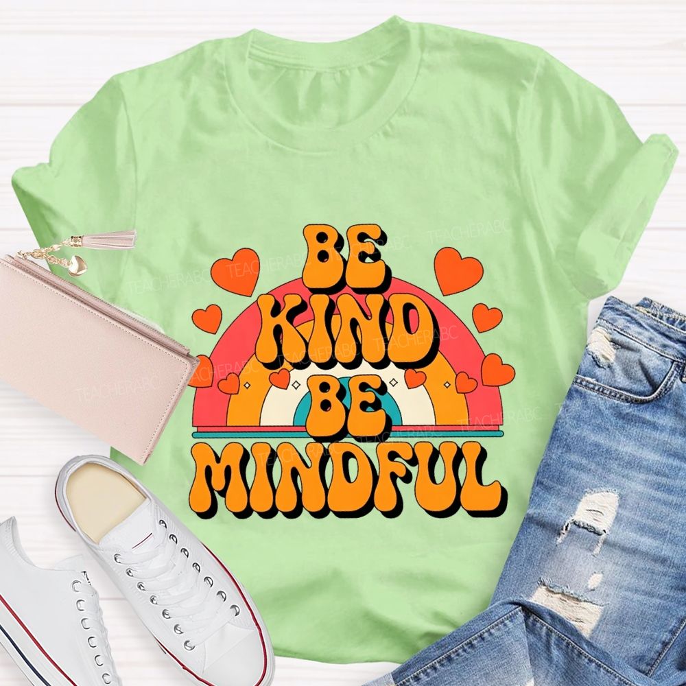 Be Kind Be Mindful Teacher T-shirt
