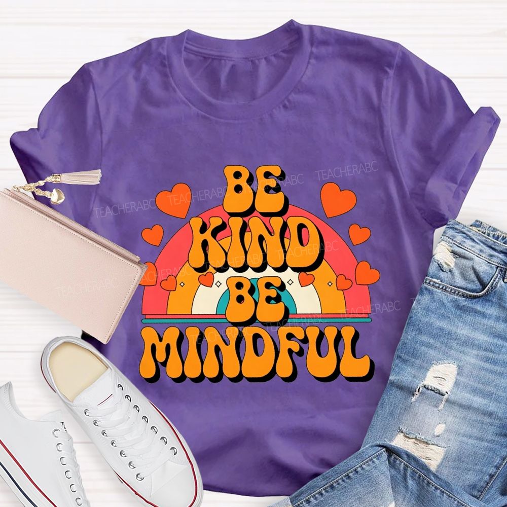 Be Kind Be Mindful Teacher T-shirt