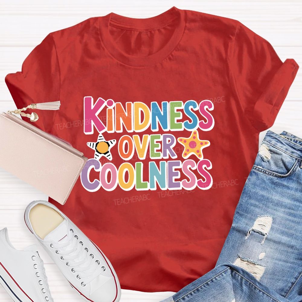 Kindness Over Coolness Graphic Teacher T-shirt