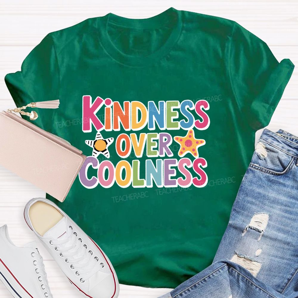 Kindness Over Coolness Graphic Teacher T-shirt