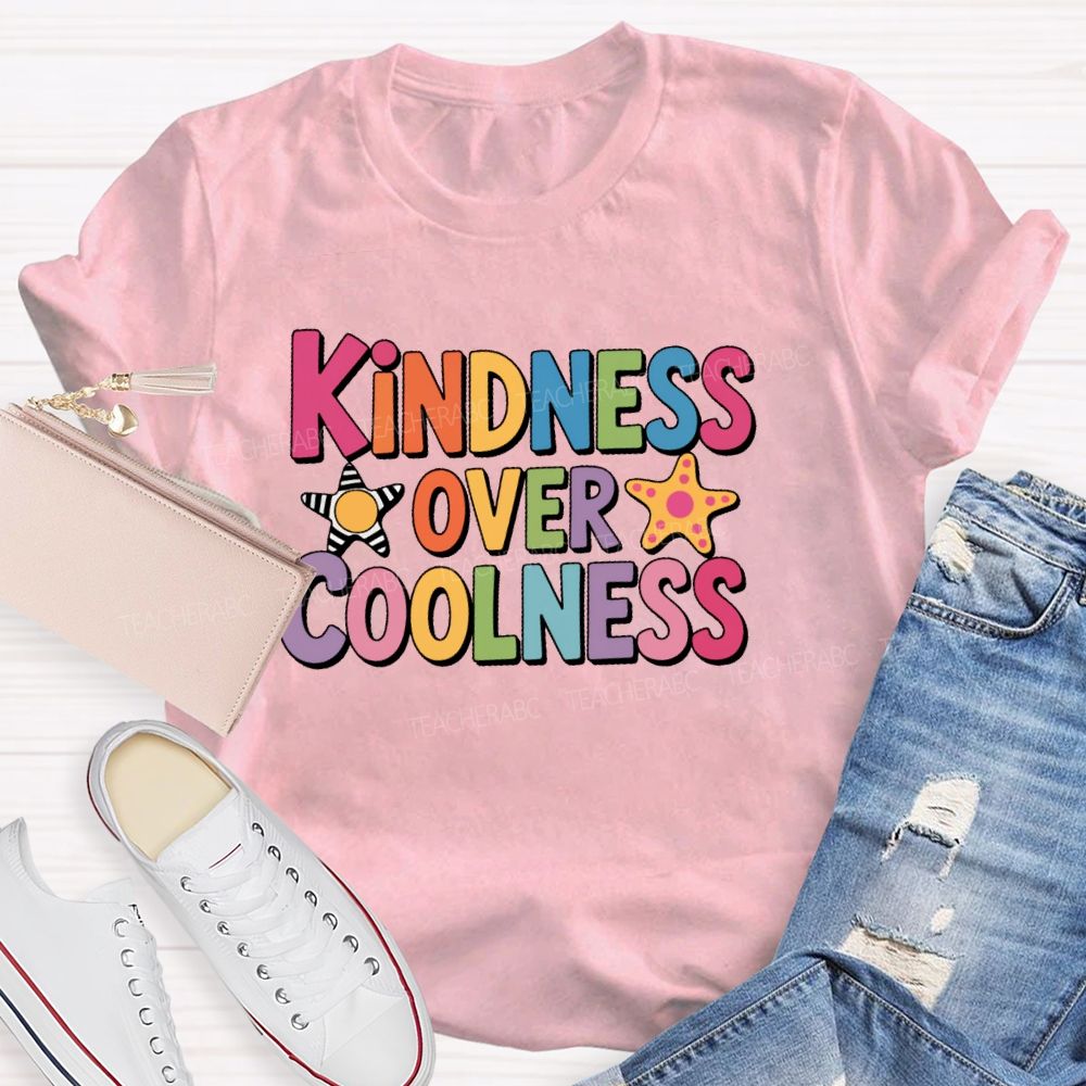 Kindness Over Coolness Graphic Teacher T-shirt