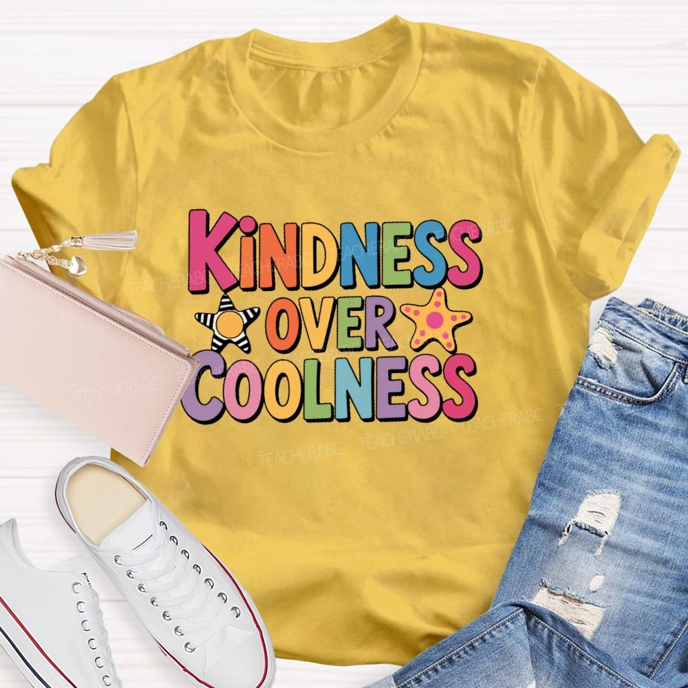Kindness Over Coolness Graphic Teacher T-shirt