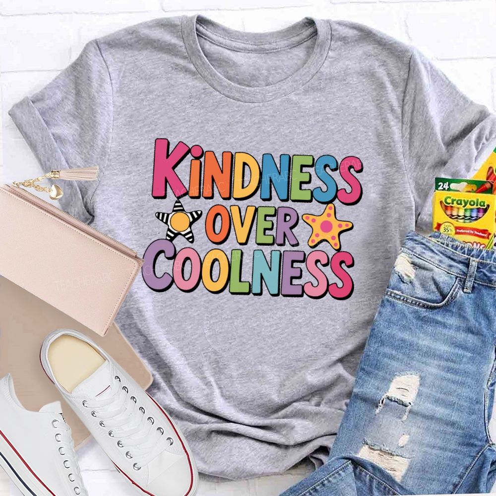 Kindness Over Coolness Graphic Teacher T-shirt