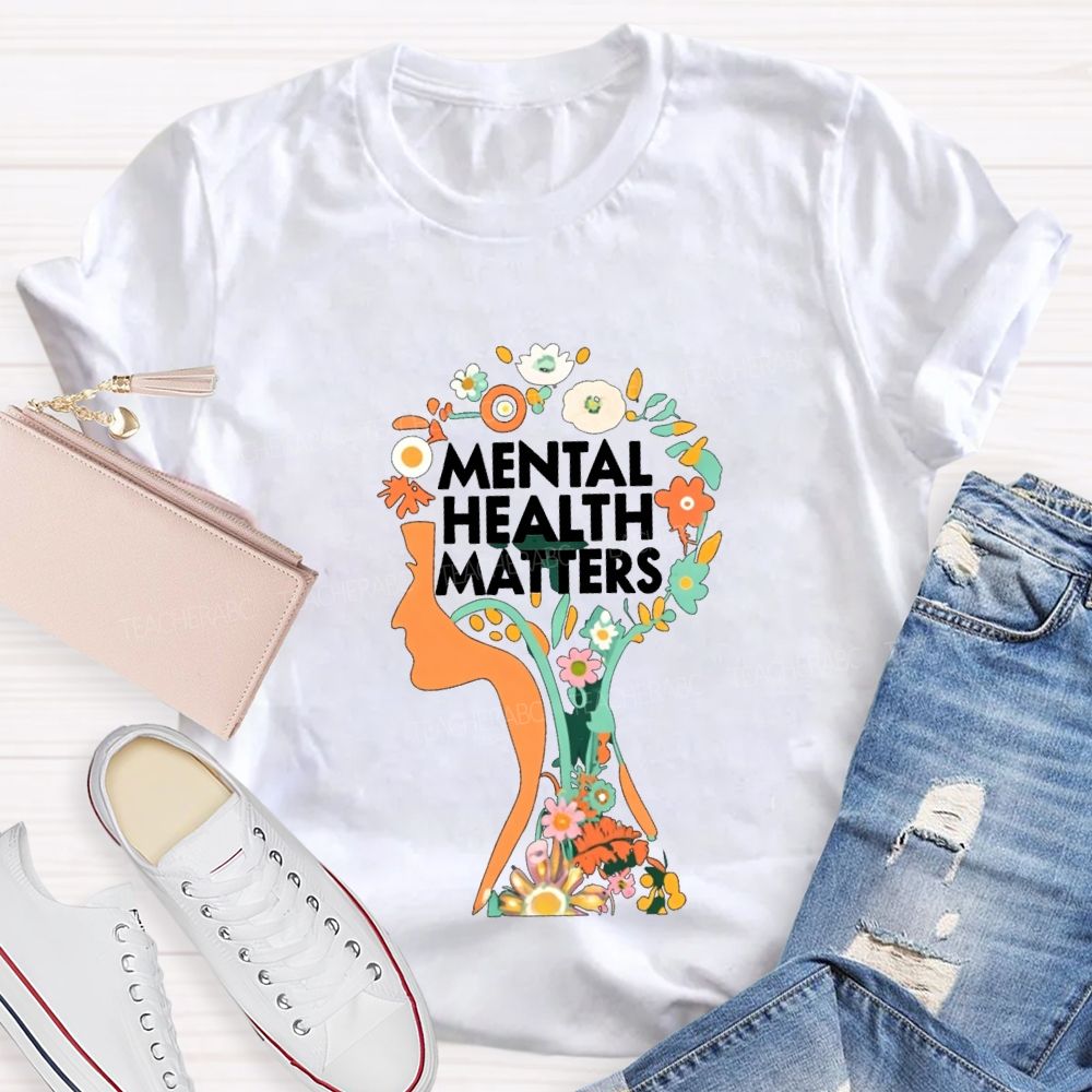 Mental Health Matters Teacher T-shirt