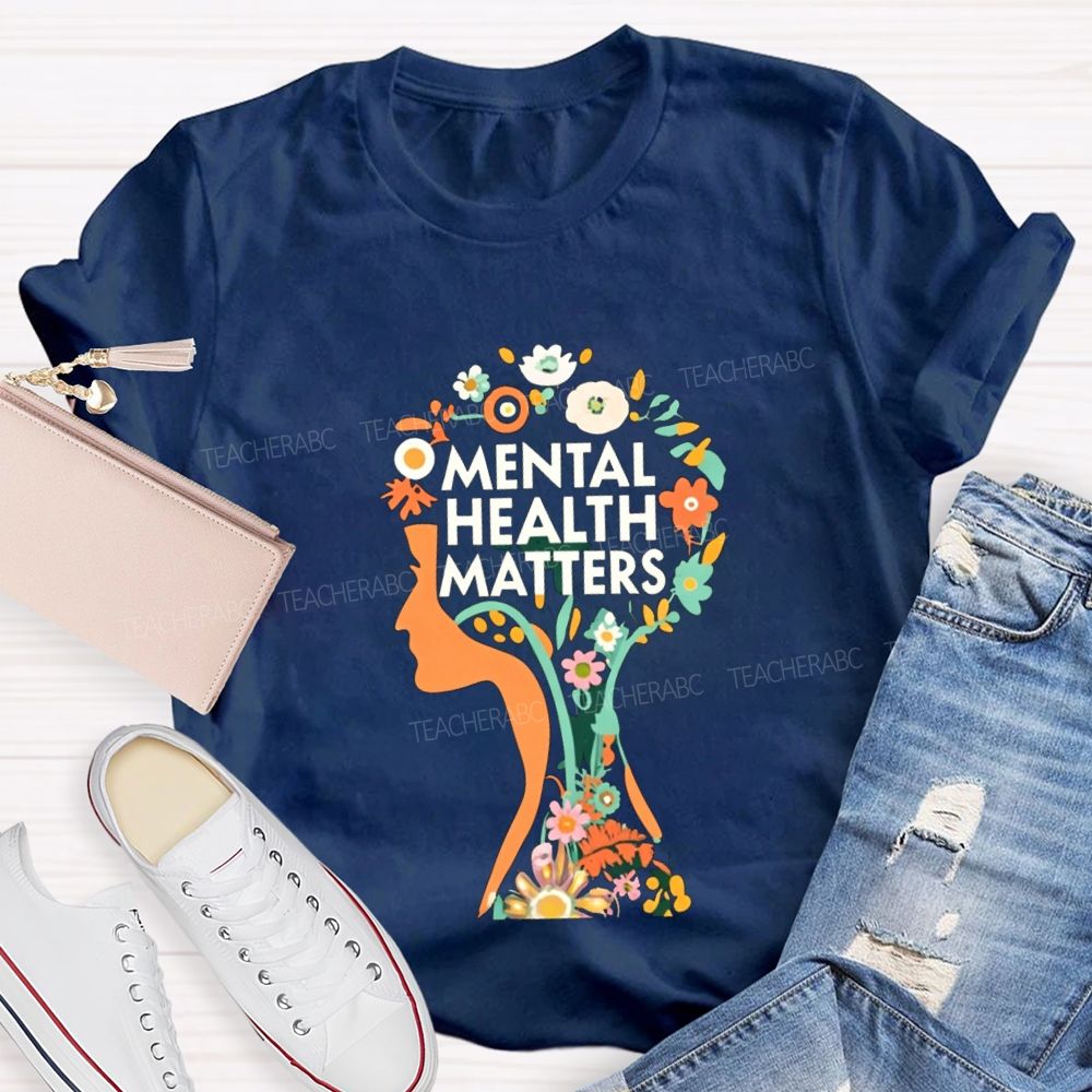 Mental Health Matters Teacher T-shirt