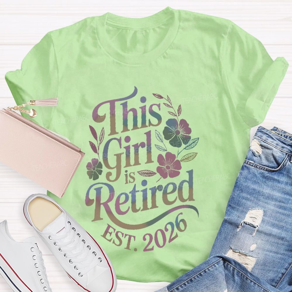This Girl Is Retired EST. 2026 Graphic Teacher T-shirt