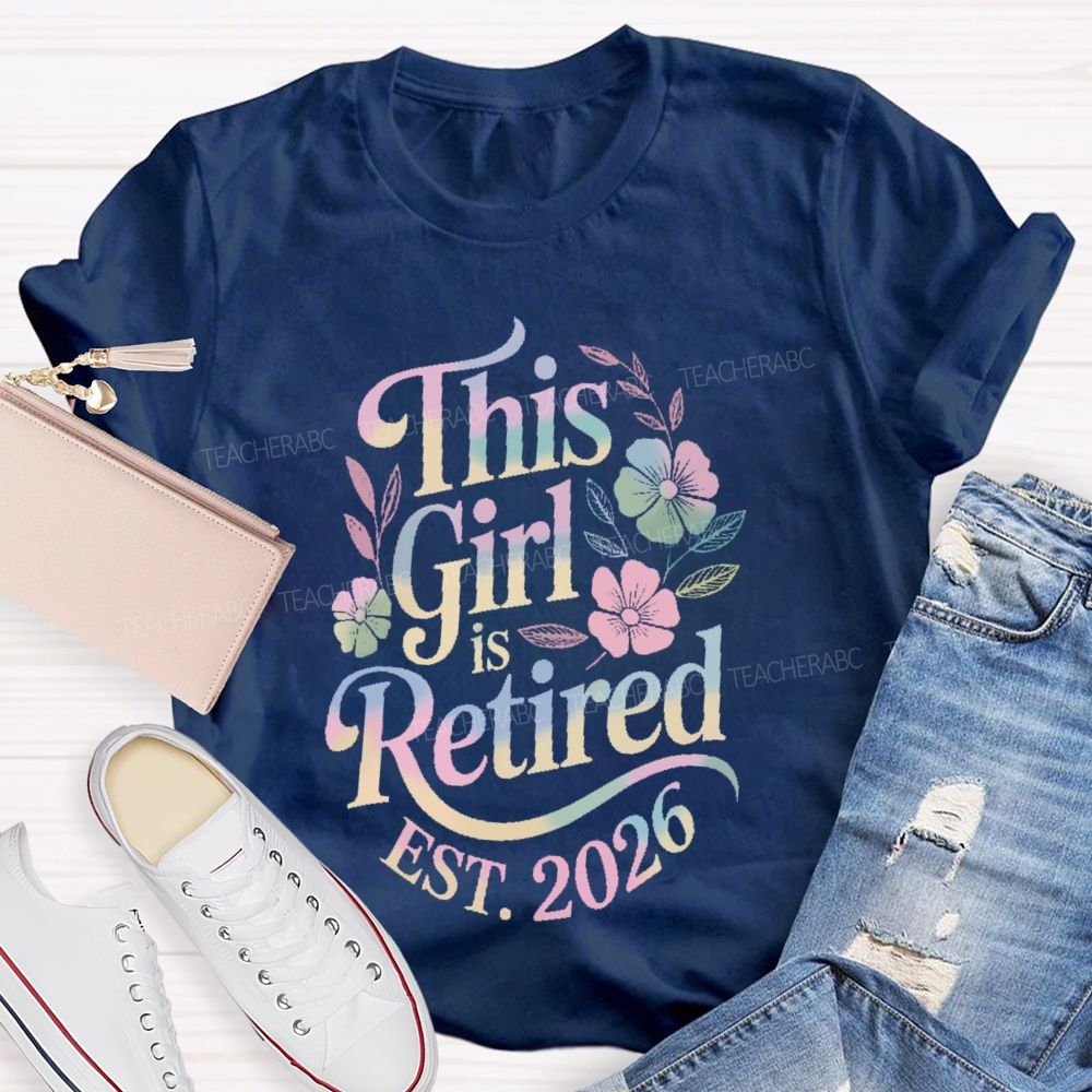 This Girl Is Retired EST. 2026 Graphic Teacher T-shirt